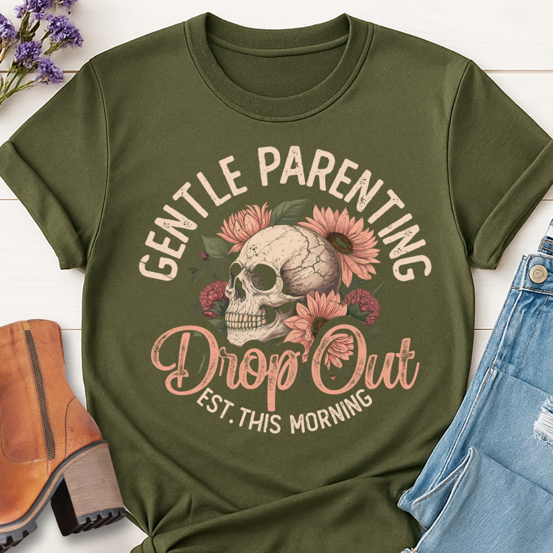 Gentle Parenting Drop Out Skull Mom T-shirt
