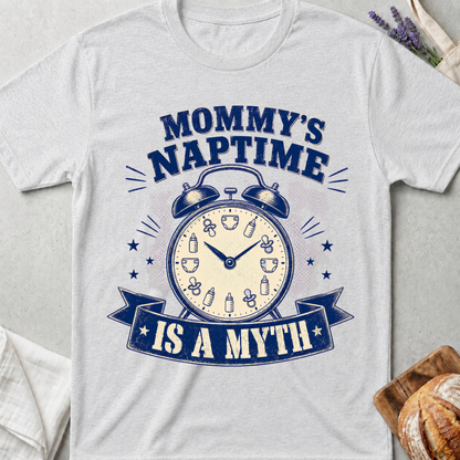 Mommy's Naptime Is a Myth T-Shirt - Funny Tired Mom Tee
