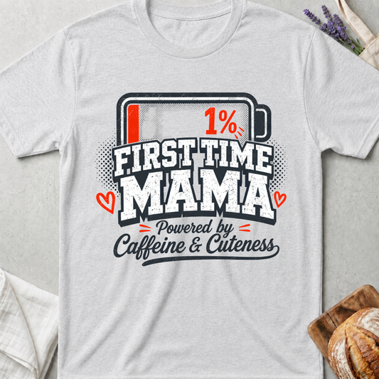 First Time Mama Shirt – Powered by Caffeine & Cuteness Tee