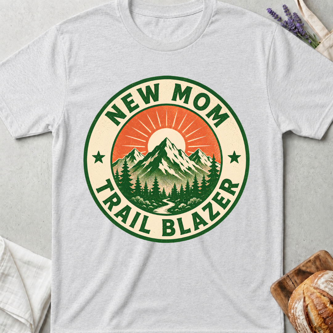 New Mom Trail Blazer Shirt – Adventure Motherhood Tee