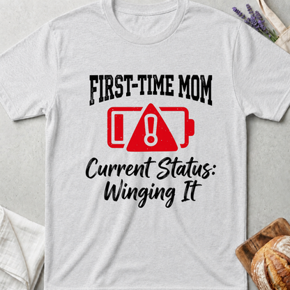First-Time Mom T-Shirt | Current Status: Winging It