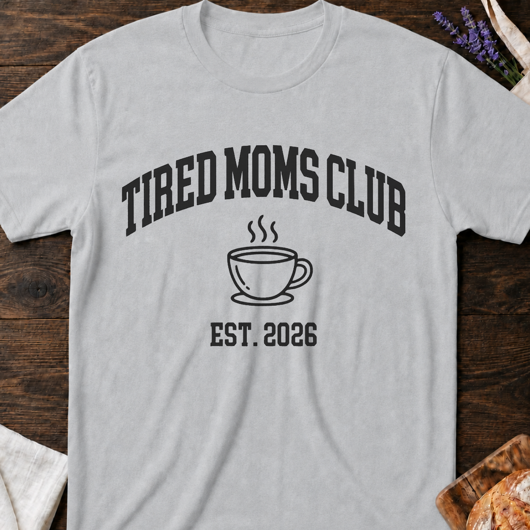 Tired Moms Club T-Shirt