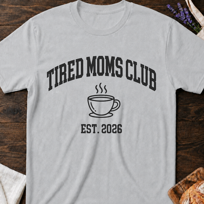 Tired Moms Club T-Shirt