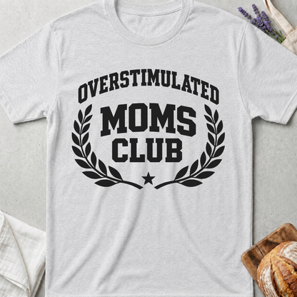 Overstimulated Moms Club T-Shirt