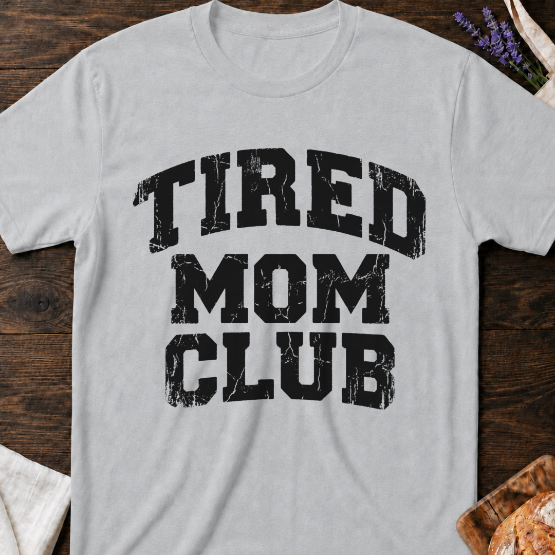 Tired Mom Club T-Shirt | Funny Exhausted Mom Shirt