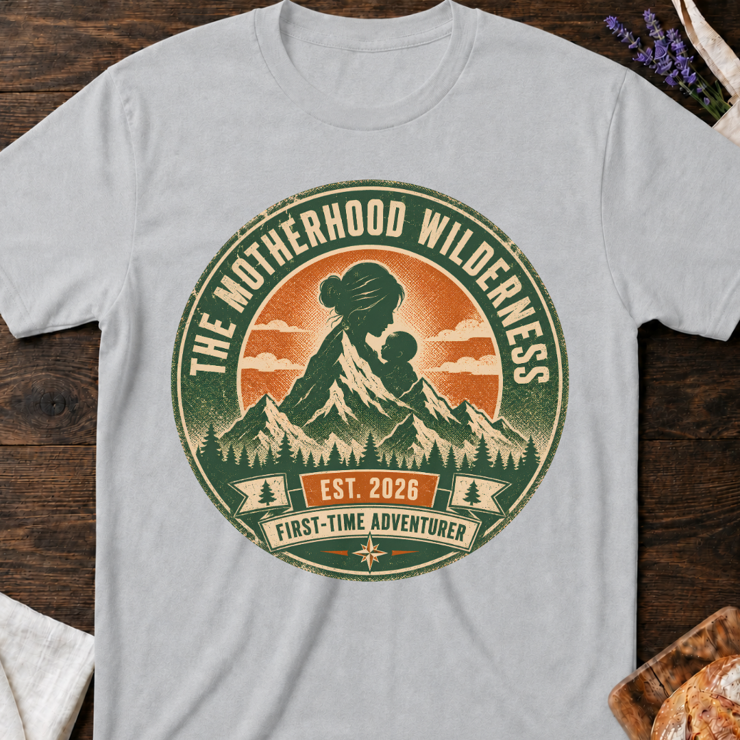 The Motherhood Wilderness Shirt – First Time Mom Adventure Tee