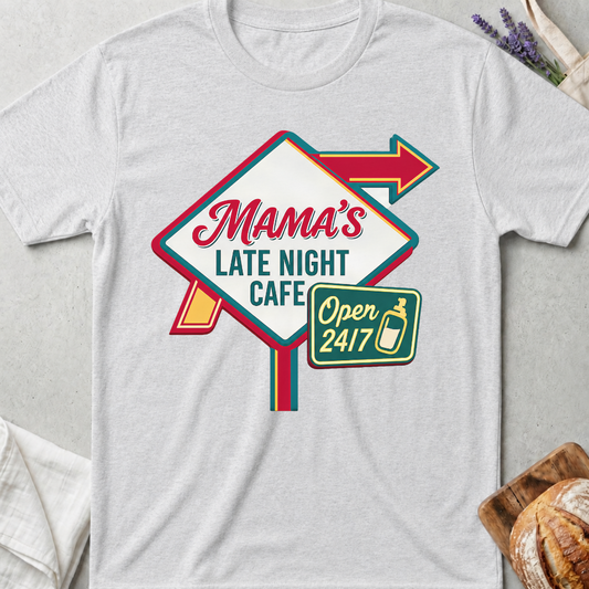 Mama's Late Night Cafe Shirt | Open 24/7 Mom Life Tee