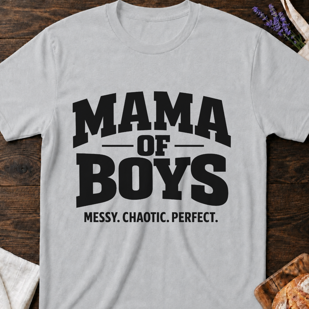 Mama of Boys Shirt | Messy Chaotic Perfect T-Shirt