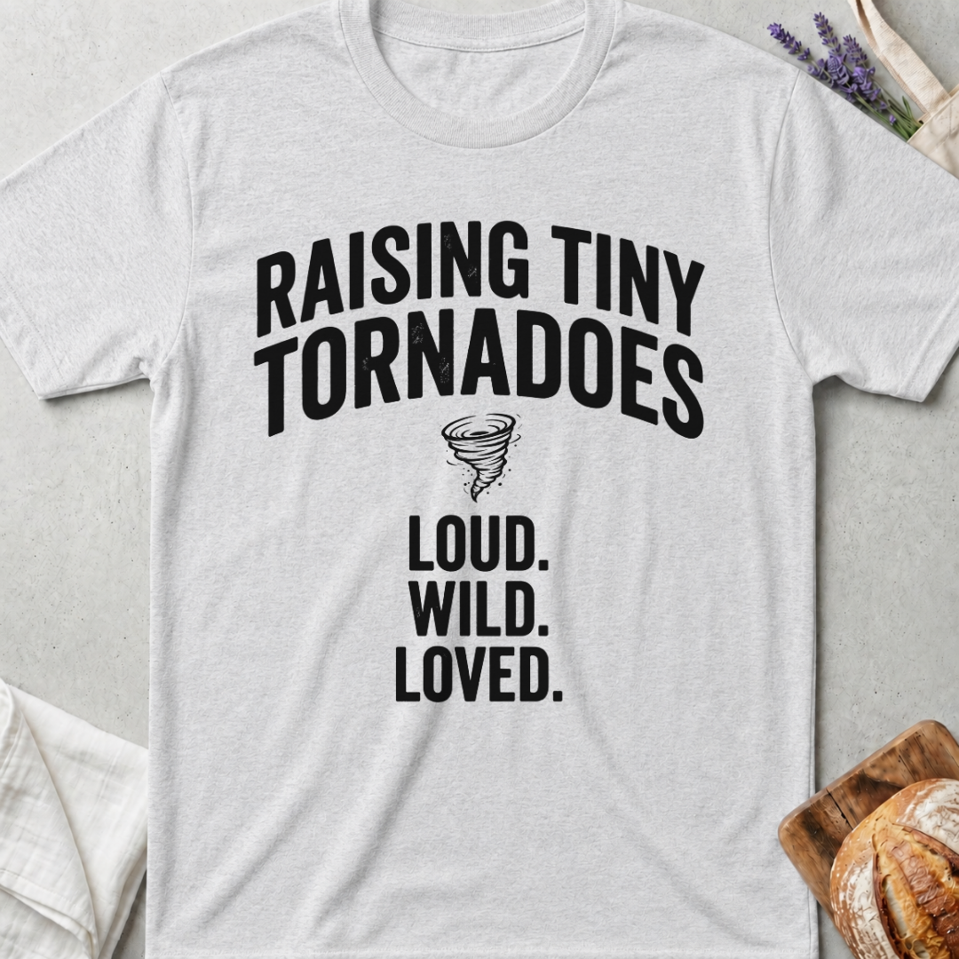 Raising Tiny Tornadoes Shirt | Loud Wild Loved T-Shirt