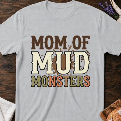 Mom of Mud Monsters T-Shirt