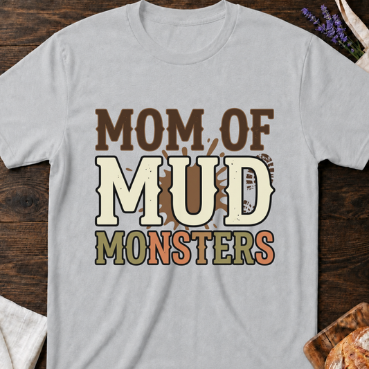 Mom of Mud Monsters T-Shirt