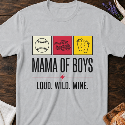 Mama of Boys T-Shirt - Loud Wild Mine Tee