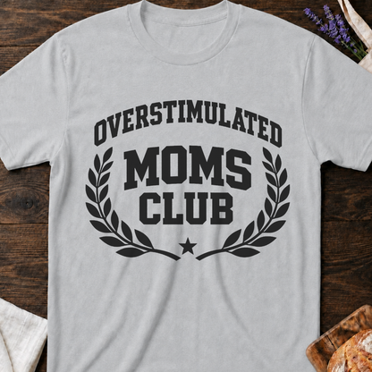 Overstimulated Moms Club T-Shirt
