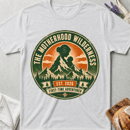 The Motherhood Wilderness Shirt – First Time Mom Adventure Tee