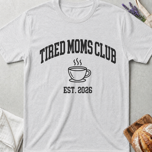 Tired Moms Club T-Shirt
