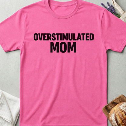 Overstimulated Mom Shirt | Funny Relatable Gift for Moms 🩶