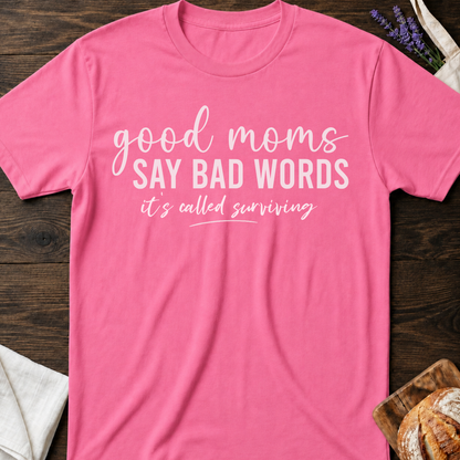 Good Moms Say Bad Words Mom Shirt