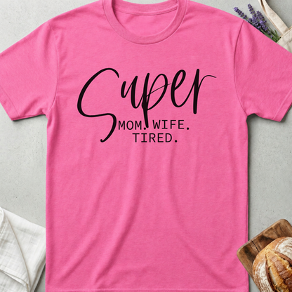 Super Mom Shirt - Funny Tired Mom Life T-shirt