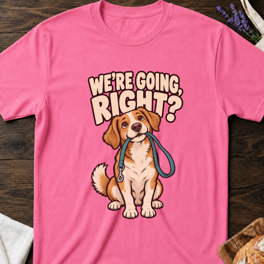 We’re Going Right? Funny Dog T-Shirt