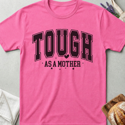 Tough As A Mother Tee – Strong Mom Statement Shirt 🤍