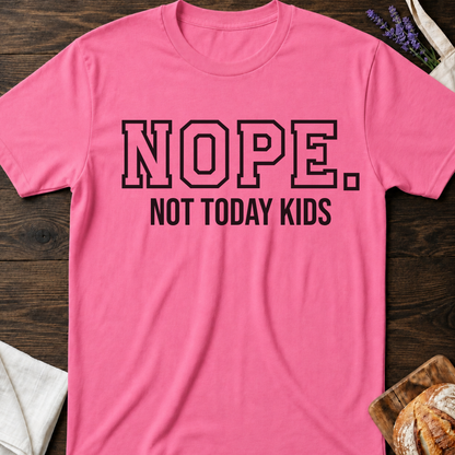 Nope Not Today Kids T-Shirt - Funny Mom Life Quote Tee - Sarcastic Motherhood Tee