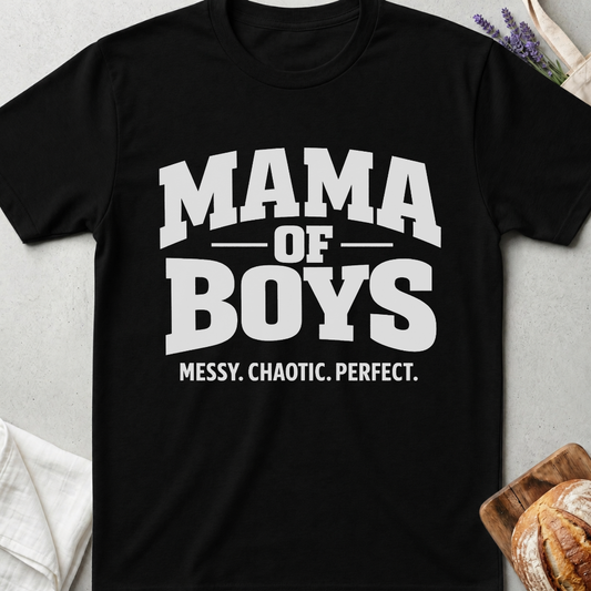 Mama of Boys Shirt | Messy Chaotic Perfect T-Shirt