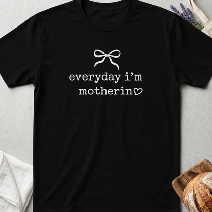 Everyday I’m Motherin Tee – Cute Bow Mom T-Shirt
