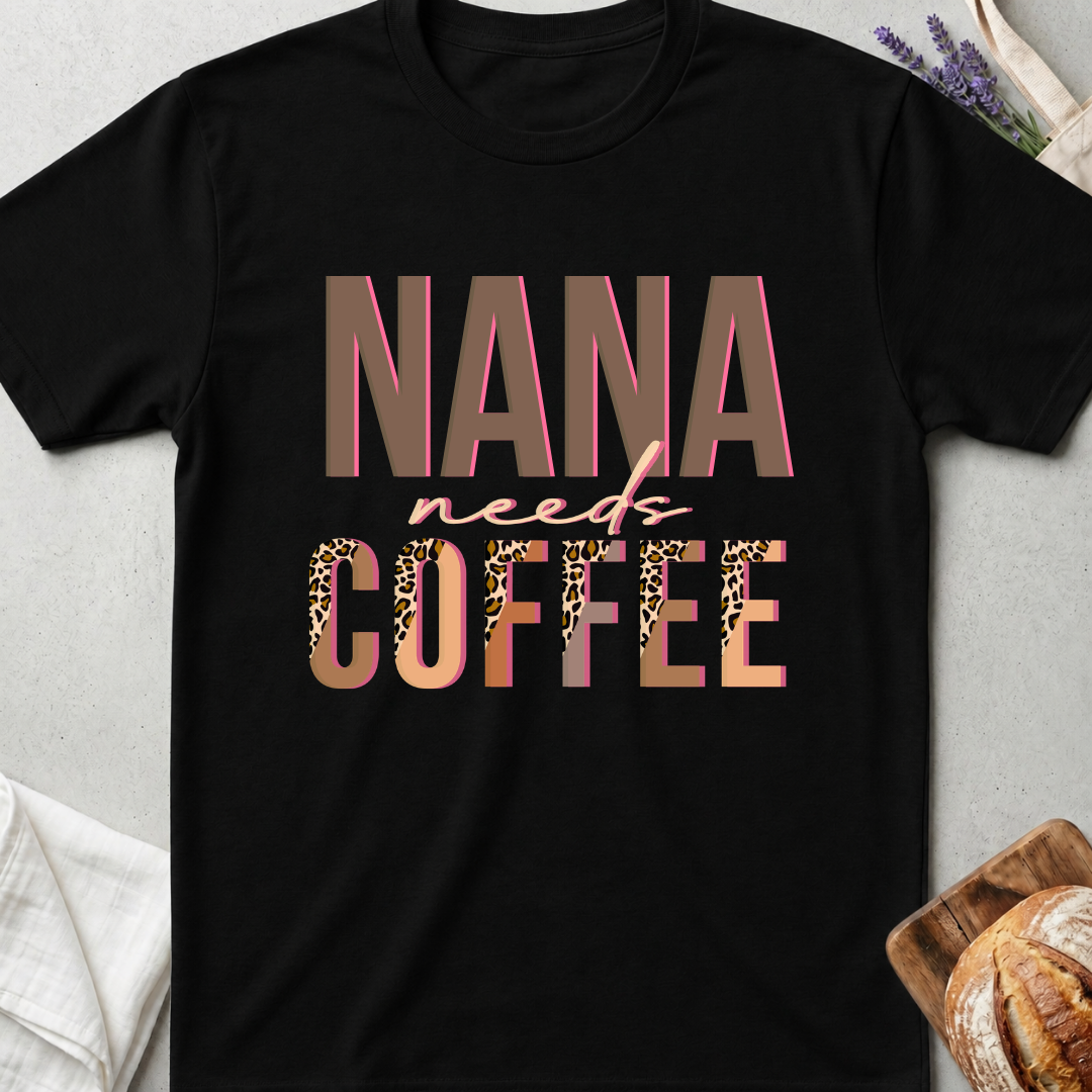 Nana Needs Coffee Leopard T-shirt - Funny Grandma Life Tee