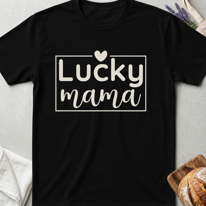 Lucky Mama T-Shirt - Cute Mom Life Shirt - Gift for Moms & Motherhood