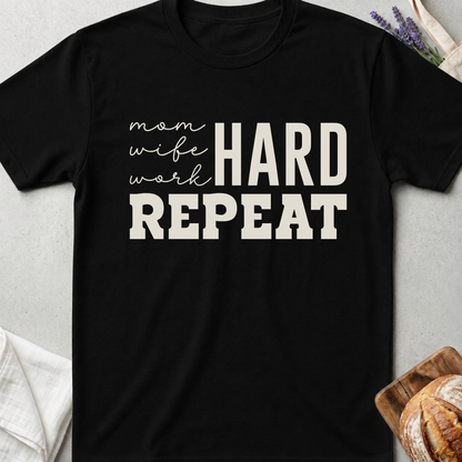 Mom Life Hard Repeat Tee – Real Mom Life Shirt 🤍