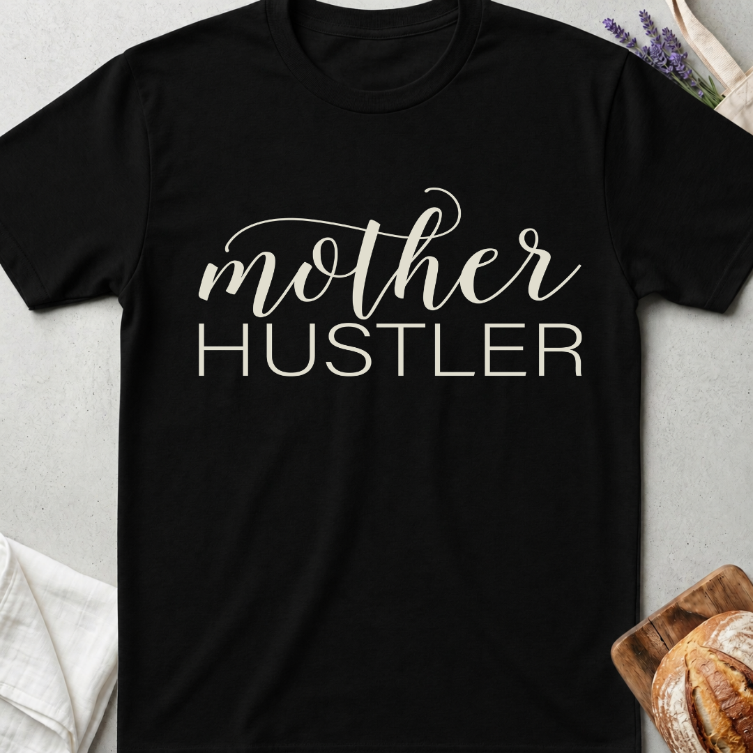 Mother Hustler T-shirt - Mom Hustler Shirt - Boss Mom Tee