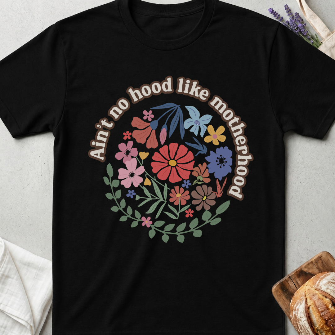 Aint No Hood Like Motherhood T-shirt - Funny Mom Shirt