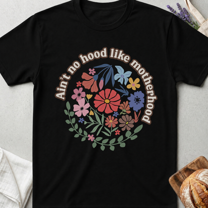 Aint No Hood Like Motherhood T-shirt - Funny Mom Shirt