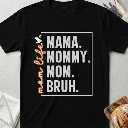 Mama Mommy Mom Bruh T-Shirt - Funny Mama Shirt
