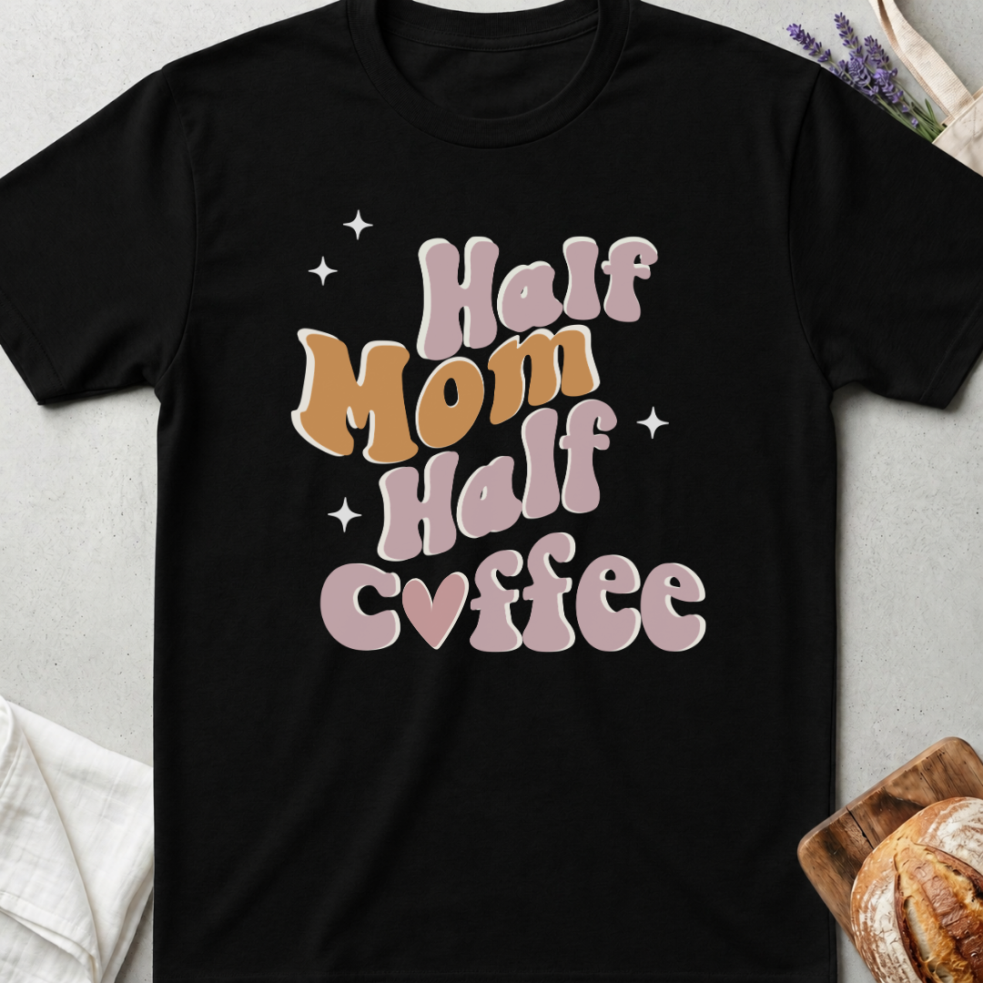 Half Mom Half Coffee T-Shirt - Funny Mom Shirt