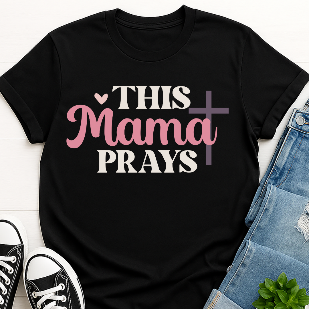 This Mama Prays Text T-shirt