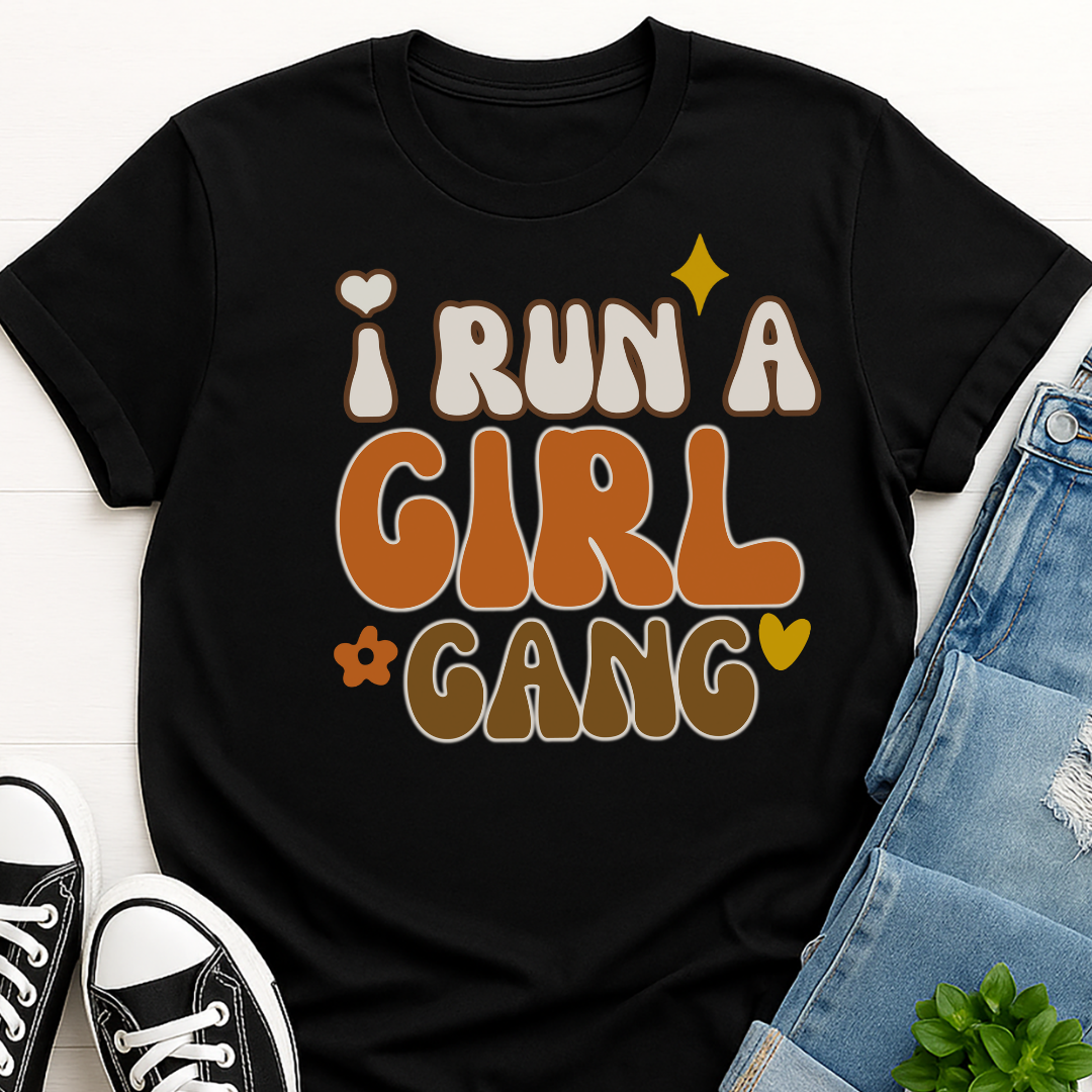 I Run A Girl Gang T-shirt