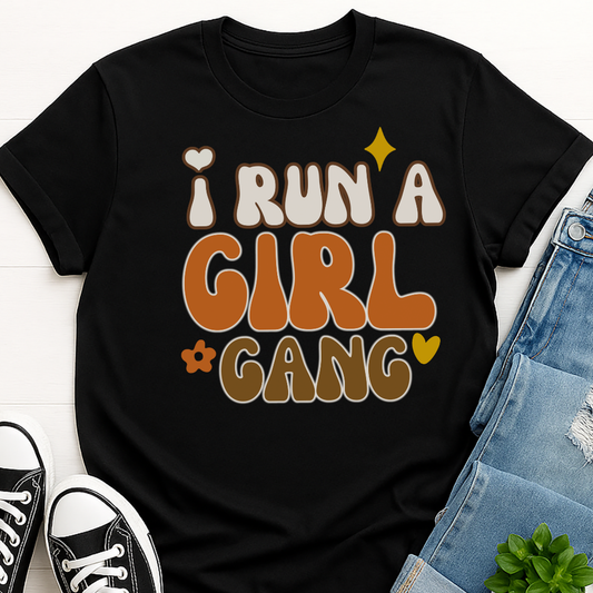 I Run A Girl Gang T-shirt