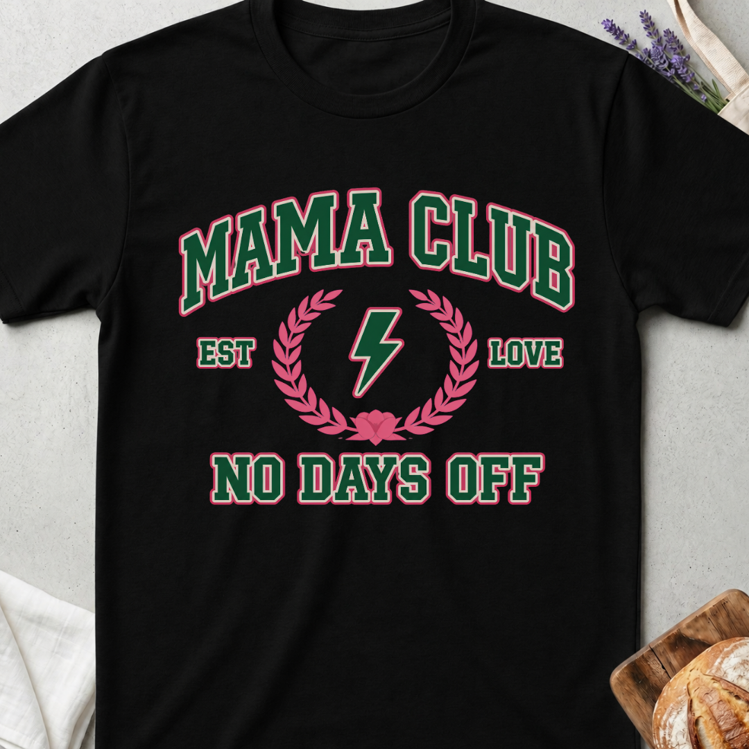 Mama Club No Days Off T-Shirt