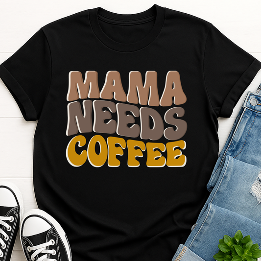 Mama Needs Coffee T-shirt