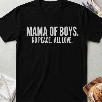 Mama of Boys No Peace All Love Shirt