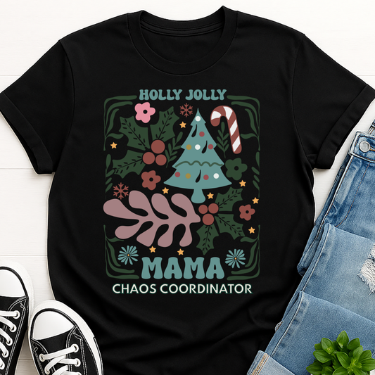 Holly Jolly Mama Chaos Coordinator Christmas T-shirt