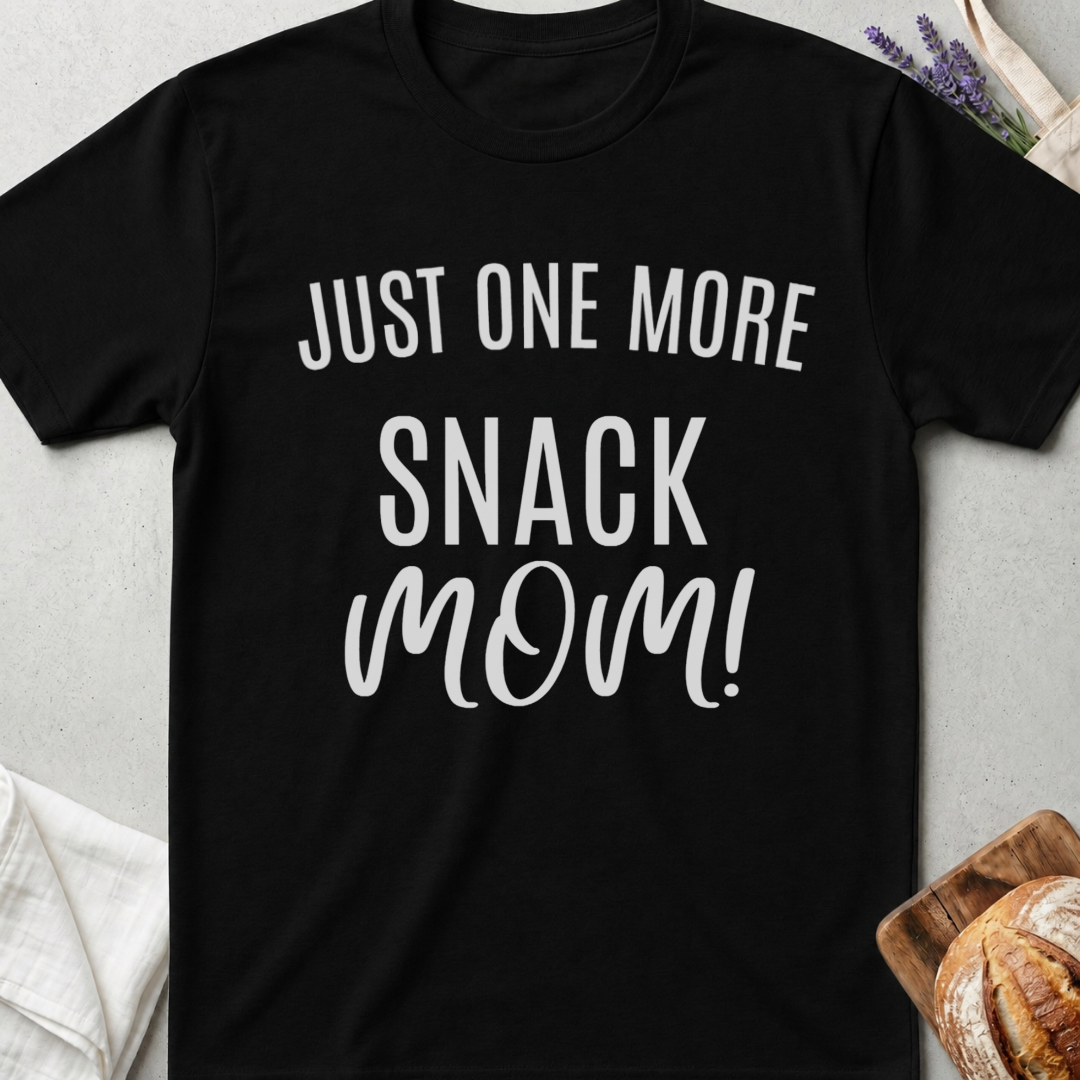 Just One More Snack Mom Shirt – Funny Mom Life Tee