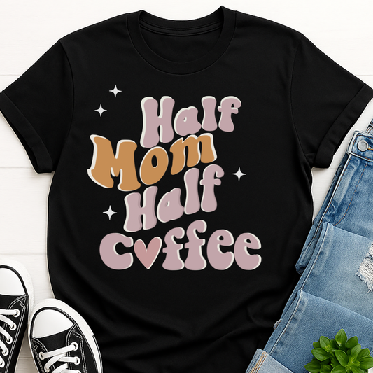 Half Mom Half Coffee T-shirt