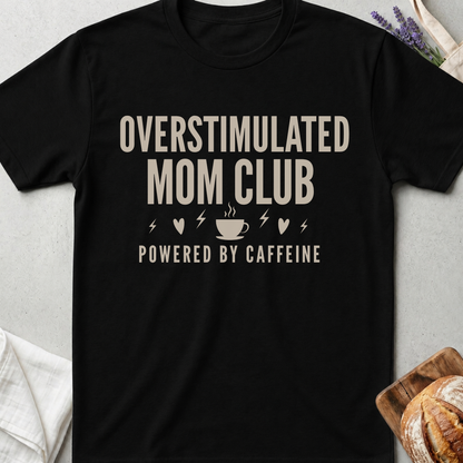 Overstimulated Mom Club T-Shirt – Mom Life Tee