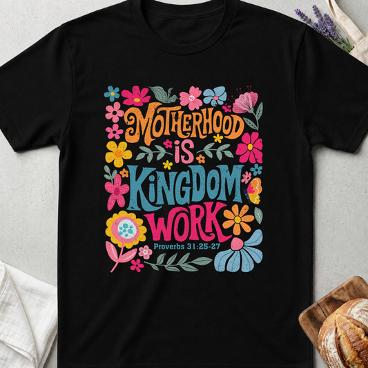 Motherhood Is Kingdom Work T-Shirt