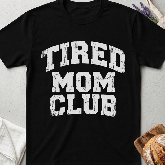 Tired Mom Club T-Shirt | Funny Exhausted Mom Shirt