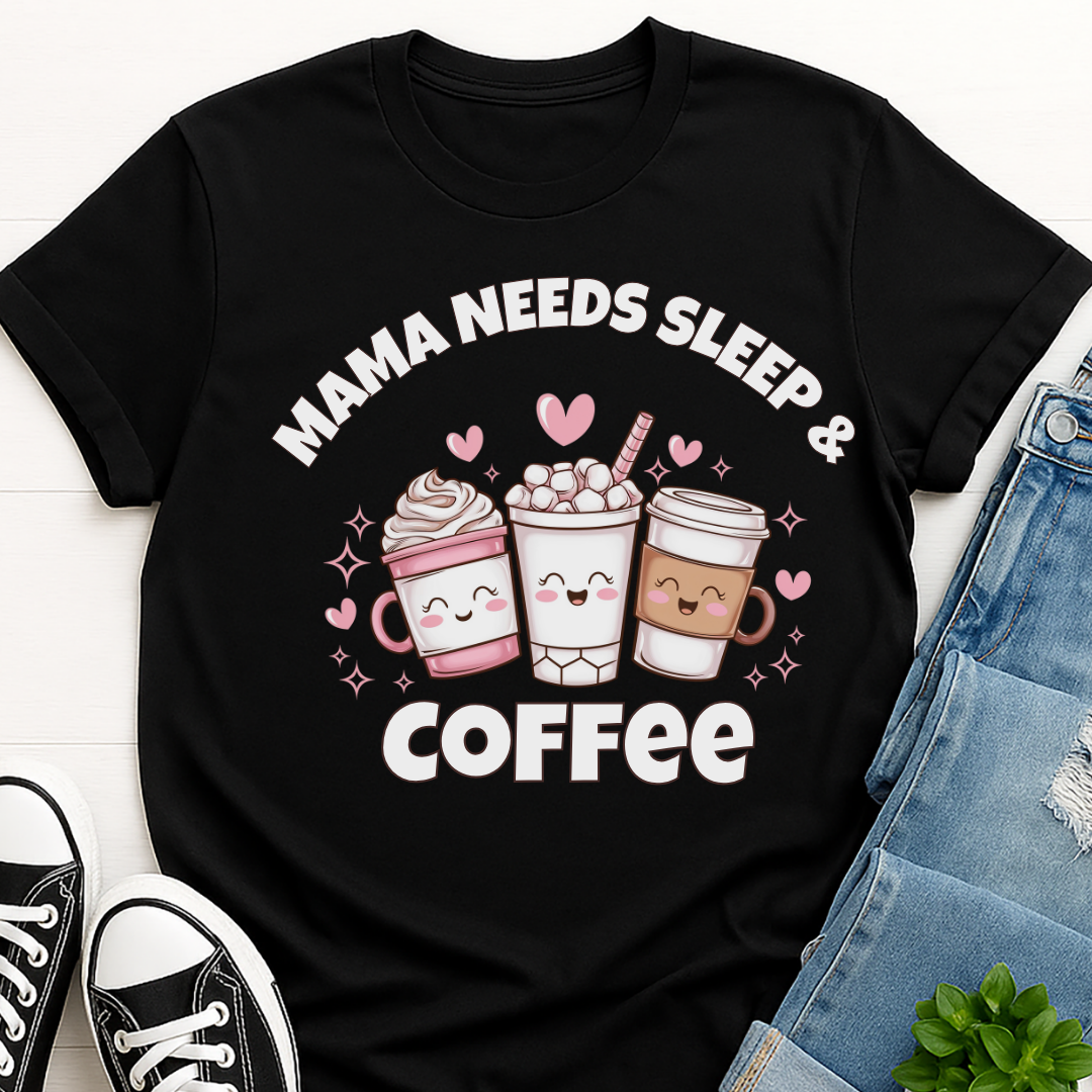 Mama Needs Sleep & Coffee T-shirt - Cute Coffee Mom Tee