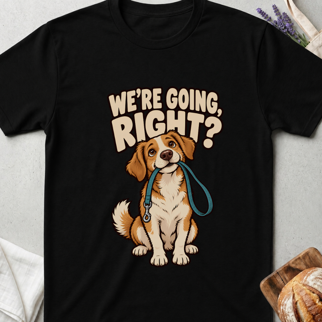 We’re Going Right? Funny Dog T-Shirt