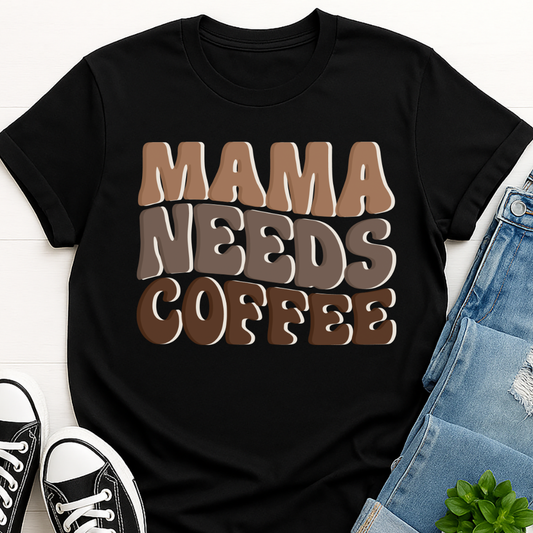 Mama Needs Coffee T-shirt